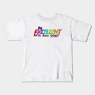 Be Excellent to Each Other - Pride Kids T-Shirt